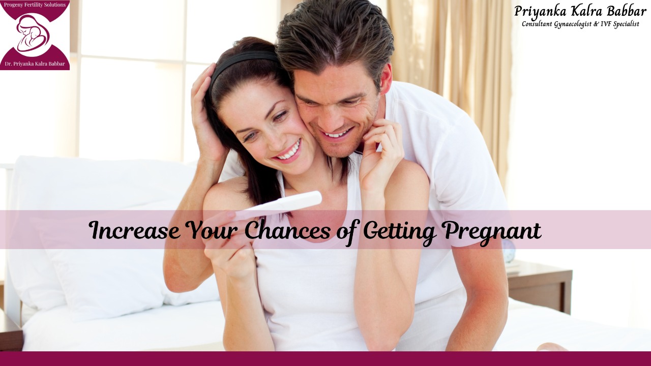 Increase Your Chances Of Getting Pregnant