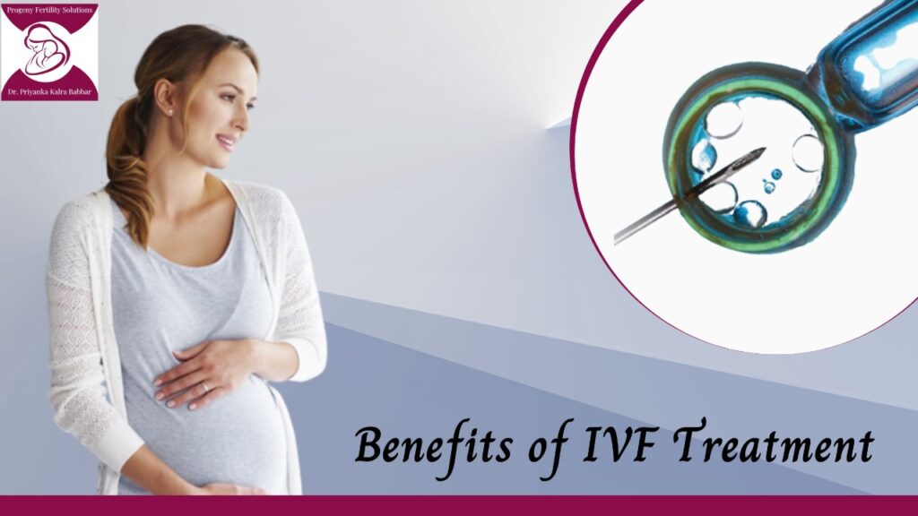 Benefits of IVF Treatment @Dr.PriyankaKalraBabbar